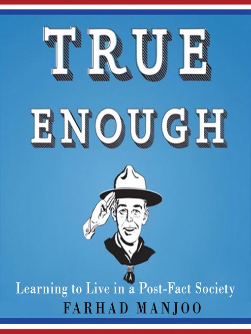 Title details for True Enough by Farhad Manjoo - Wait list